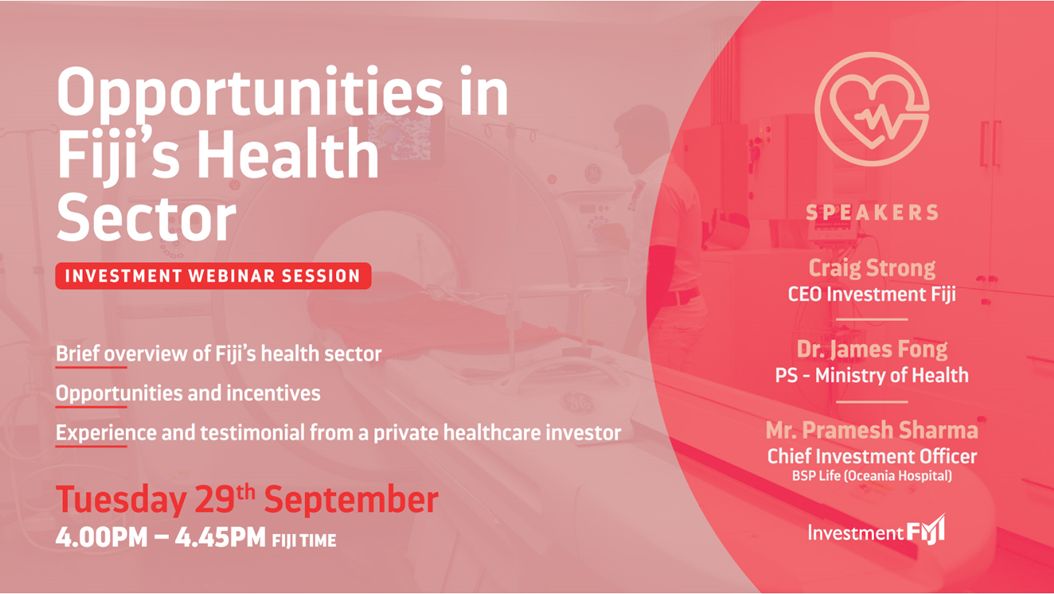 Join us for an exclusive webinar on “Opportunities in Fiji’s Health Sector.”